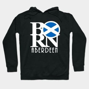 BORN Aberdeen Scotland Hoodie